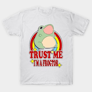 Trust Me I'm a Frogtor T-Shirt